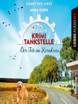 cover image of Der Tote im Kornkreis--Die kleine Krimi-Tankstelle, Folge 4 (Ungekürzt)